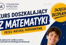 BEZPŁATNY KURS Z MATEMATYKI PRZED MATURĄ POPRAWKOWĄ